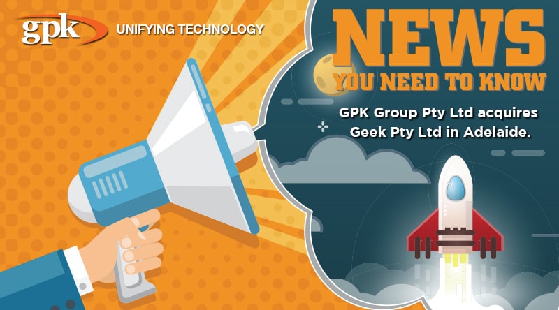 GPK Group acquires Geek IT to provide customers national coverage and expanded solution portfolio.